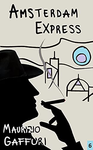 Amsterdam Express (Commissario Benedetti Vol. 6) (Italian Edition)