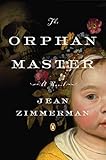  [The Orphanmaster: A Novel of Early Manhattan] [By: Zimmerman, Jean] [April, 2013]