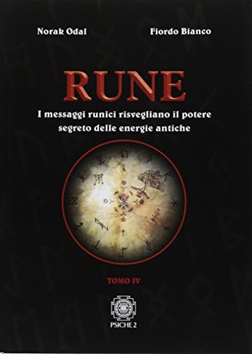Rune. I messaggi runici risvegliano il potere segreto delle energie antiche (Vol. 4