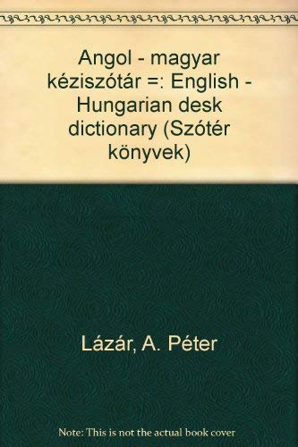 Angol-Magyar Keziszotar (English-Hungarian Desk Dictionary