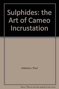 Hardcover Sulphides: the Art of Cameo Incrustation Book