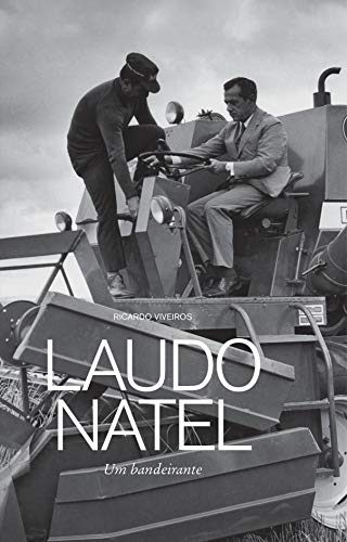 Laudo Natel. Um Bandeirante