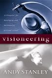 Visioneering: God's Blueprint for Developing and Maintaining Personal Vision