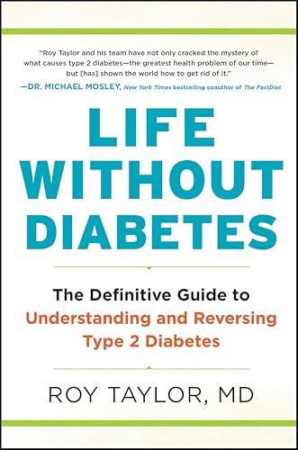 Life Without Diabetes: The Definitive Guide to Understanding and Reversing Type 2 Diabetes