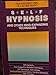 Self-Hypnosis and Other Mind Expanding Techniques