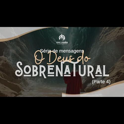 S&eacute;rie O Deus do Sobrenatural - Parte 04