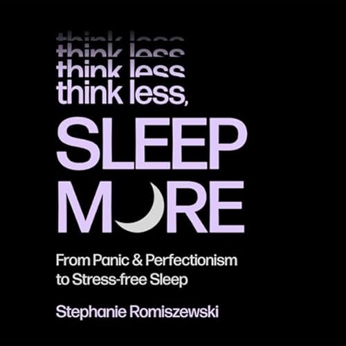Page de couverture de Think Less, Sleep More