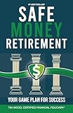 Safe Money Retirement: Your Game Plan for Success