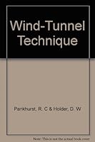 Wind-Tunnel Technique: an Account of Experimental Methods in Low-and High-Speed Wind Tunnels B000IBIPP8 Book Cover