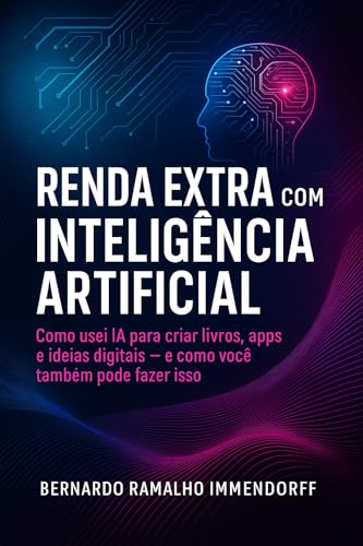 Renda Extra com Inteligência Artificial: Como Usei IA para Criar ...