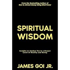 Spiritual Wisdom Audiobook By James Goi Jr. cover art