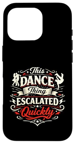 This Dance Thing Escalated fast Funny Dancer �X�}�z�P�[�X iPhone 16 Pro �p