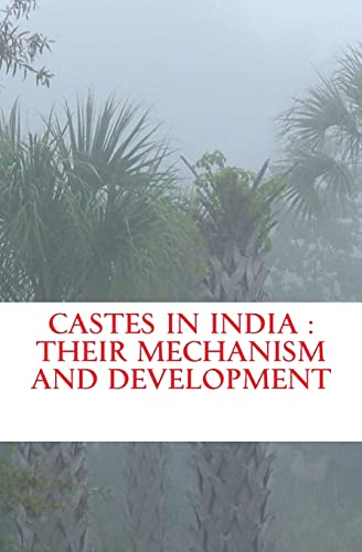 Castes in India : their mechanism and development