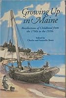 Growing Up in Maine: Recollections of Childhood from the 1780s to the 1920s 0892723122 Book Cover