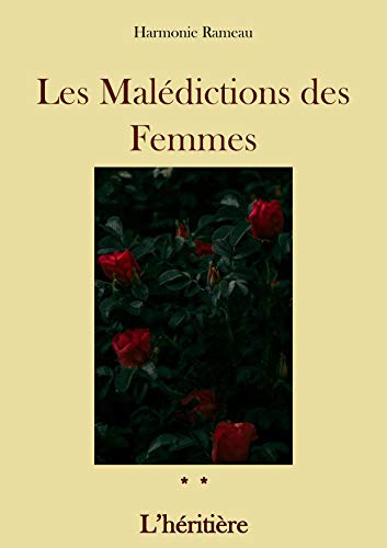 Télécharger Les Malédictions des Femmes (tome 2): L'héritière livre En ligne