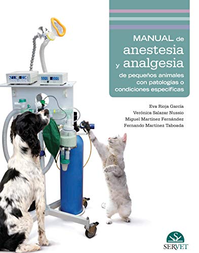 Manual de anestesia y analgesia de pequeños animales con patologías o condiciones específicas