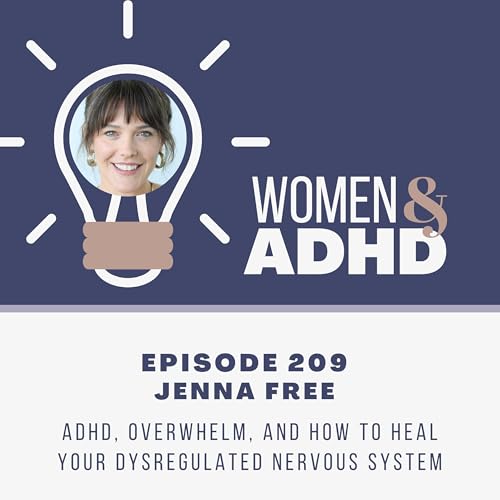 Jenna Free: ADHD, overwhelm, and how to heal your dysregulated nervous system