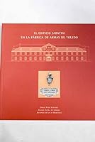 El edificio Sabatini en la fábrica de armas de Toledo (EDICIONES INSTITUCIONALES) 8484271587 Book Cover
