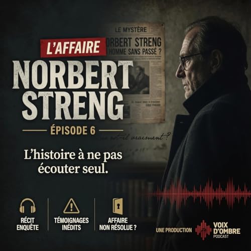 L'affaire Norbert Streng | &Eacute;pisode 6 | L'histoire &agrave; ne pas &eacute;couter seul