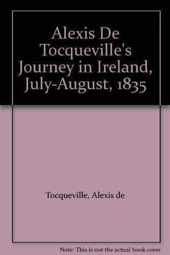 Alexis De Tocqueville's Journey in Ireland, Jul... 0813207185 Book Cover