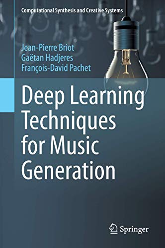 Deep Learning Techniques for Music Generation (Computational Synthesis and Creative Systems) view 2