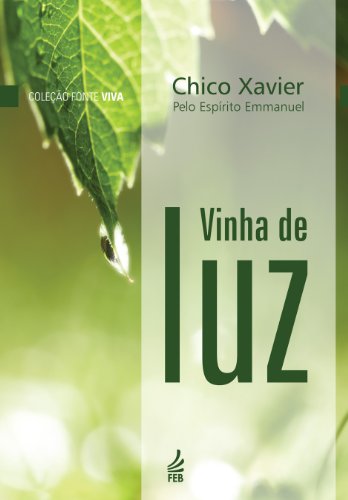 Amazon.com.br eBooks Kindle: Vinha de luz (Coleção Fonte viva Livro 3),  Xavier, Francisco Cândido