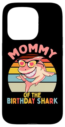 Mom of the Birthday Shark Mom }b`O Ƒ X}zP[X iPhone 15 Pro p