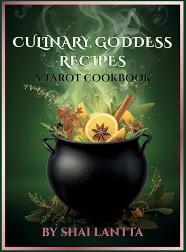 Culinary Goddess Recipes:: A Tarot Cookbook