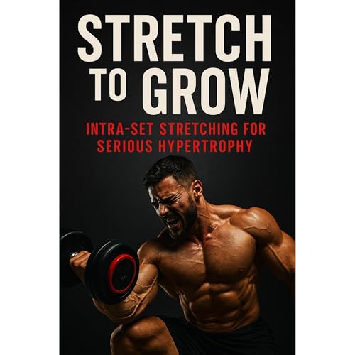 Stretch to Grow: Intra-Set Stretching for Serious Hypertrophy by Fitness Research Publishing episode artwork