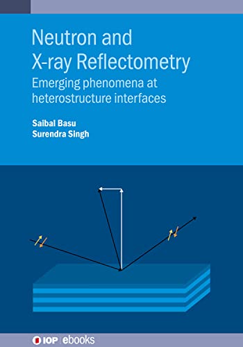 livre Neutron and X-ray Reflectometry: Emerging phenomena at heterostructure interfaces (IOP ebooks) (English Edition)