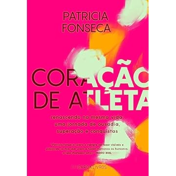 Capa do livro CORAÇÃO DE ATLETA: Renascendo na mesma vida: Uma jornada de ousadia, superação e conquistas