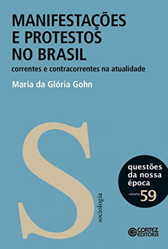 Manifestações e protestos no Brasil: correntes e contracorrentes na atualidade