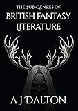The Sub-genres of British Fantasy Literature