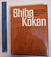 Shiba Kokan: Artist, innovator, and pioneer in the westernization of Japan (Studies of the East Asian Institute, Columbia University) 0834800985 Book Cover