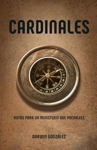 CARDINALES: RUTAS PARA UN MINISTERIO QUE PREVALECE
