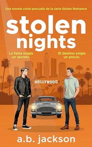 Stolen Nights (En Espanol) - La fama exigía un secreto. El destino exigía un precio.: Un romance gay con una estrella de rock, amor prohibido, proximidad ... de Romances Robados nº 1) (Spanish Edition)