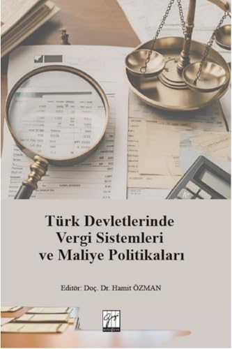 Türk Devletlerinde Vergi Sistemleri Ve Maliye Politikaları