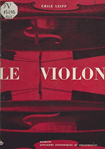 Le violon: Histoire, esthétique, facture et acoustique