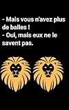  Mais vous n\'avez plus de balles !: Carnet à message humoristique OSS 117 (carnet ligné 100 pages)