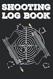 Shooting Log Book: Shooters Data Book, Shooting Journal, Range Shooting Log book for Pistol and Rifle, shooting log book with Target Diagrams.