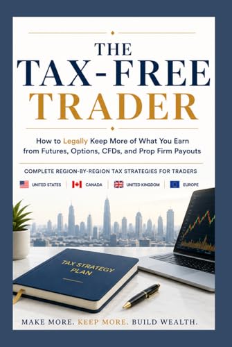 The Tax-Free Trader - PREMIUM EDITION: How to Legally Keep More of What You Earn from Futures, Options, CFDs, and Prop Firm Payouts image 2