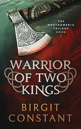 Warrior of two Kings: A captivating historical coming-of-age adventure set during the Norman Conquest (The Northumbria Trilogy Book 1)