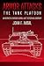 Armor Attacks: The Tank Platoon: An Interactive Exercise in Small-unit Tactics and Leadership (English Edition)