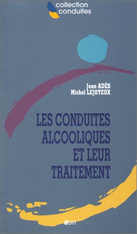 Les conduites alcooliques et leur traitement