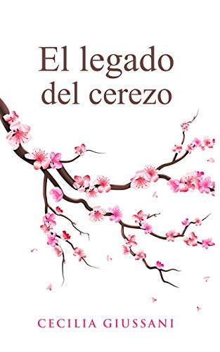 El legado del cerezo (Spanish Edition)