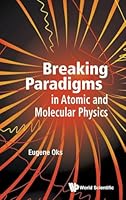 Breaking Paradigms in Atomic and Molecular Physics 9814619922 Book Cover