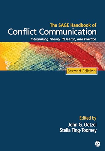 The SAGE Handbook of Conflict Communication: Integrating Theory, Research, and Practice