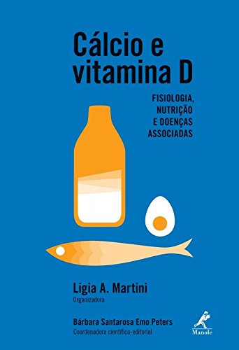 Cálcio e vitamina D: Fisiologia, nutrição e doenças associadas