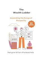 The Wealth Ladder - Ascending the Rungs of Prosperity B0F67BQM3F Book Cover