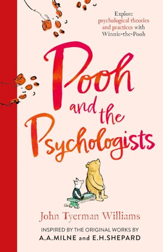 Pooh and the Psychologists: NEW edition for 2026. Explore psychological theories through the genius of Winnie-the-Pooh